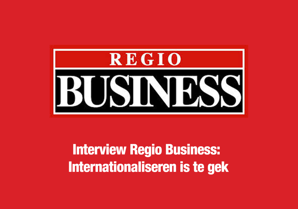 Interview Regio Business: Internationaliseren is te gek